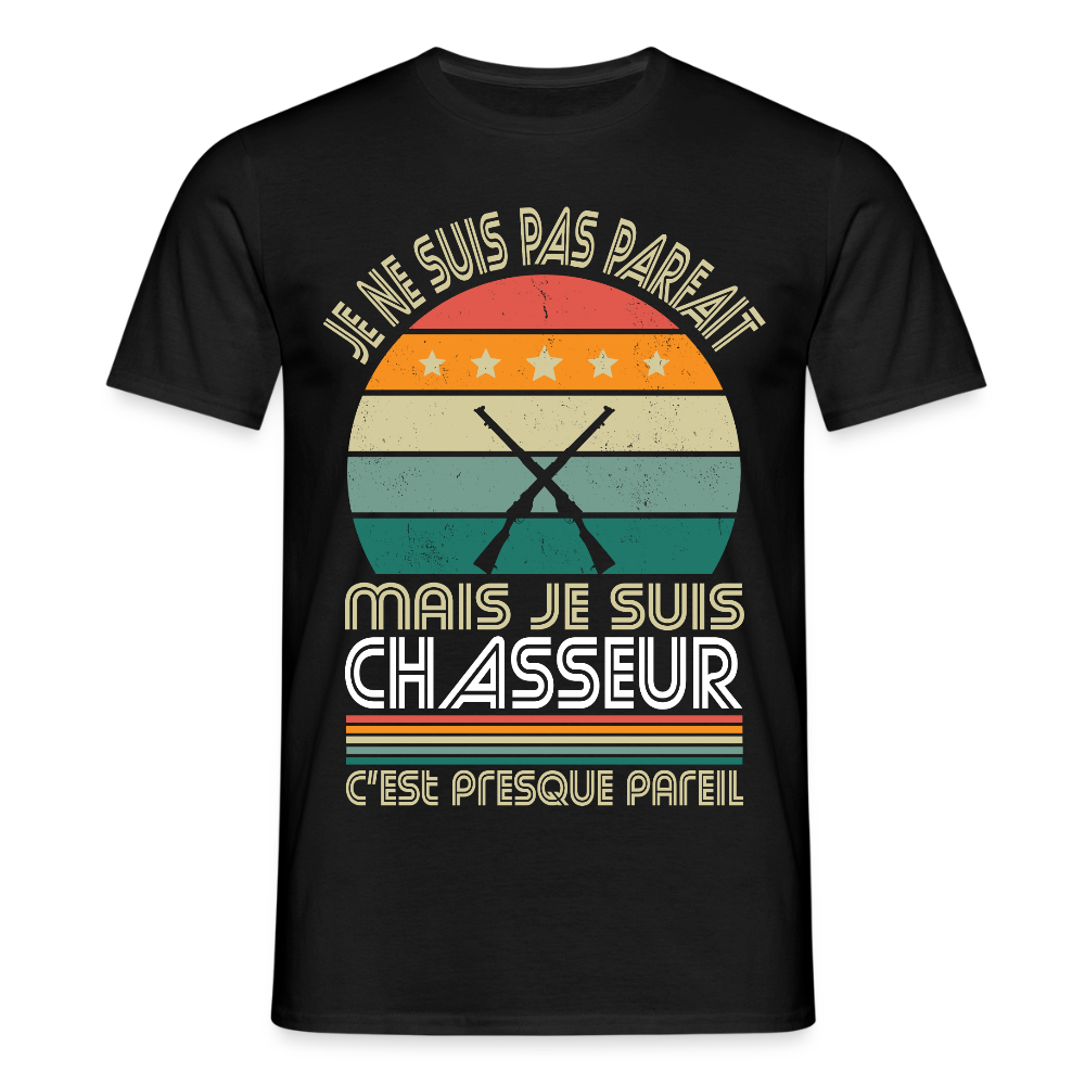 T-shirt Homme - Je ne suis pas parfait mais je suis Chasseur - noir