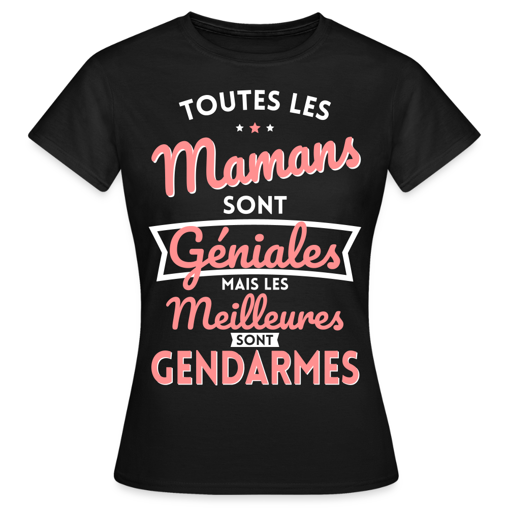 T-shirt Femme - Mamans géniales - Les meilleures sont gendarmes - noir