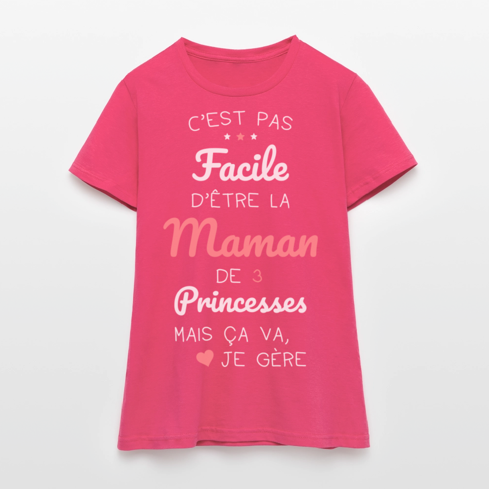 T-shirt Femme - Pas facile d'être la maman de 3 princesses - rose azalée