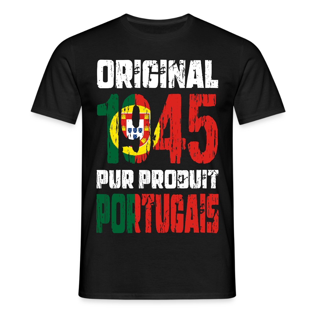T-shirt Homme - Anniversaire 80 Ans - Original 1945 - Pur produit Portugais - noir