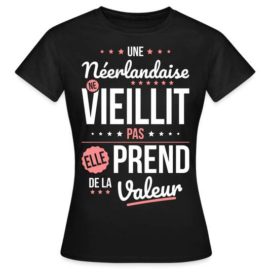 T-shirt Femme - Une Néerlandaise ne vieillit pas - noir