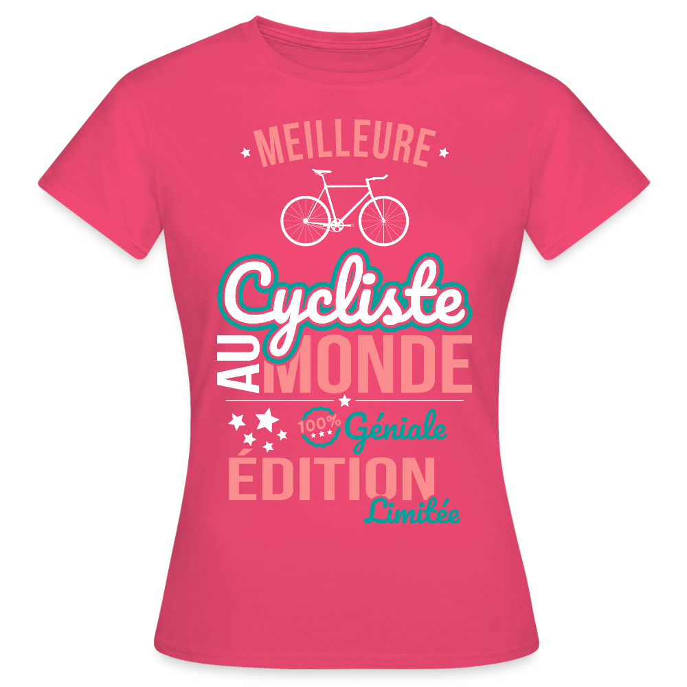 T-shirt Femme - Meilleure Cycliste au monde - 100% géniale - rose azalée