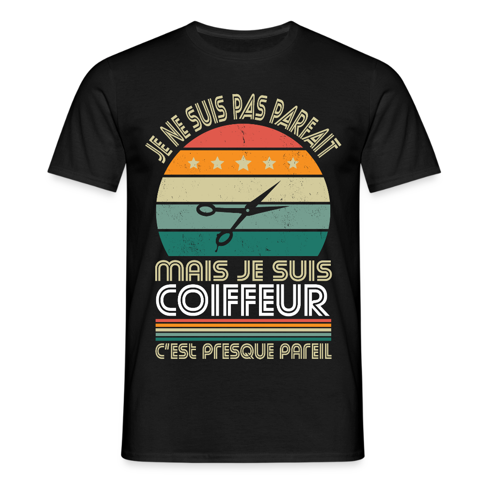 T-shirt Homme - Je ne suis pas parfait mais je suis Coiffeur - noir