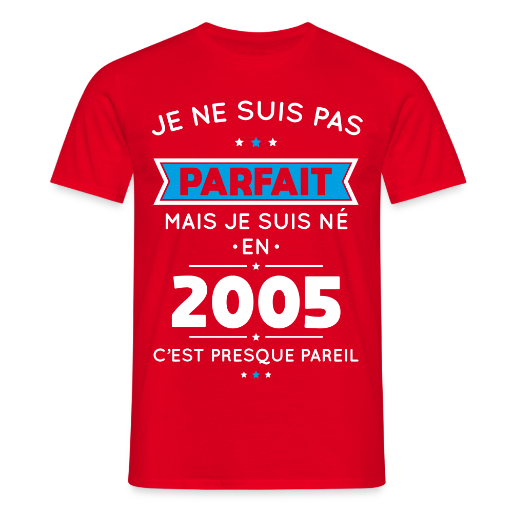 T-shirt Homme - Anniversaire 20 Ans - Pas parfait mais né en 2005 - rouge