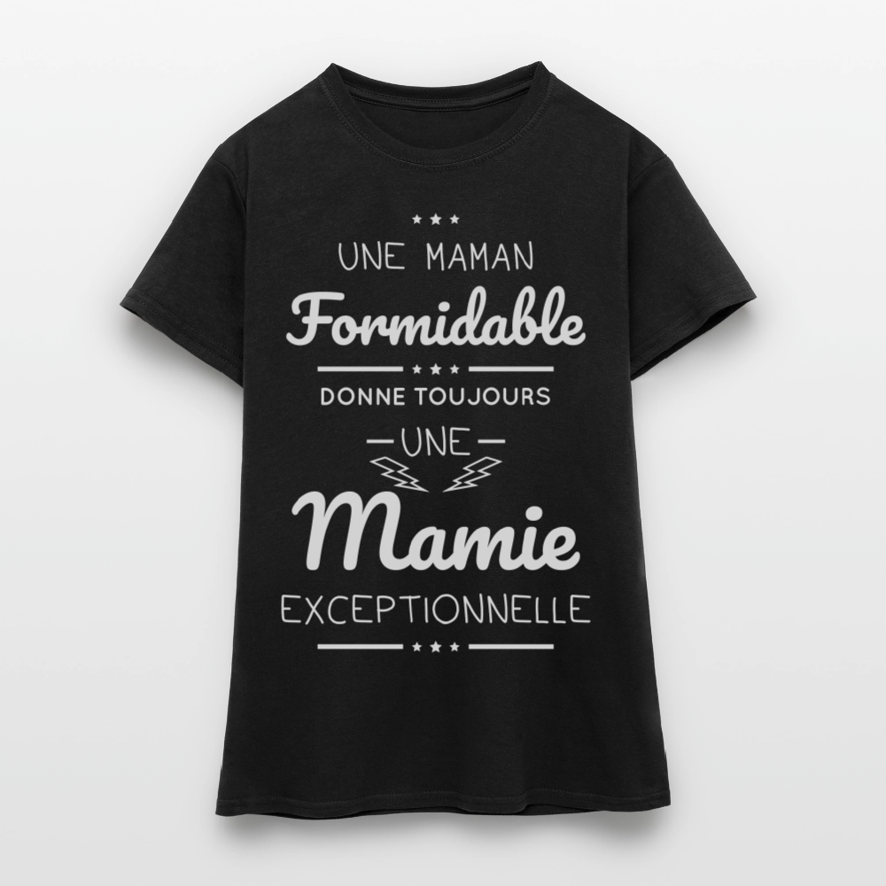 T-shirt Femme - Une Maman formidable donne une Mamie exceptionnelle - noir