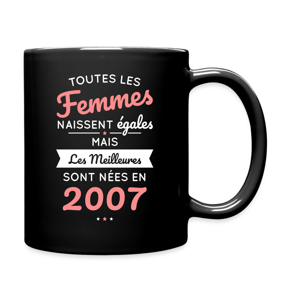 Mug uni - Anniversaire 18 Ans - Les meilleures sont nées en 2007 - noir