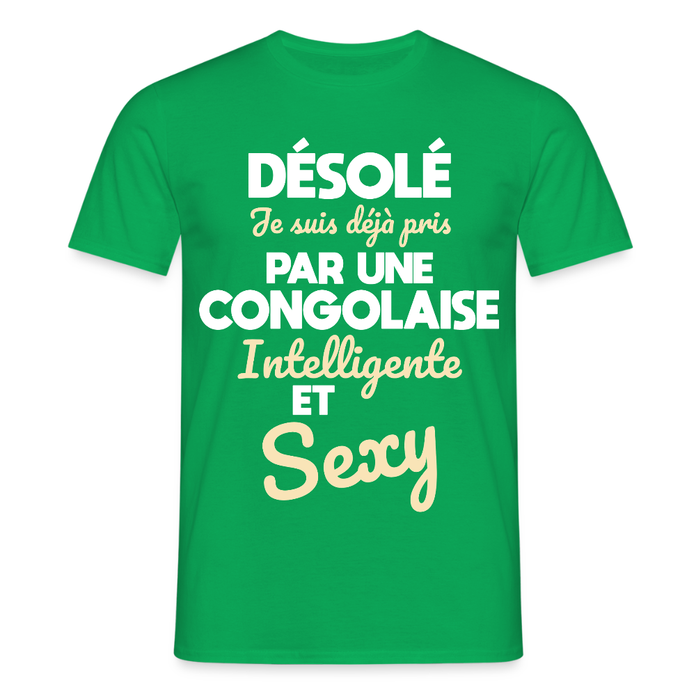 T-shirt Homme - Je suis déjà pris par une Congolaise intelligente et sexy - vert