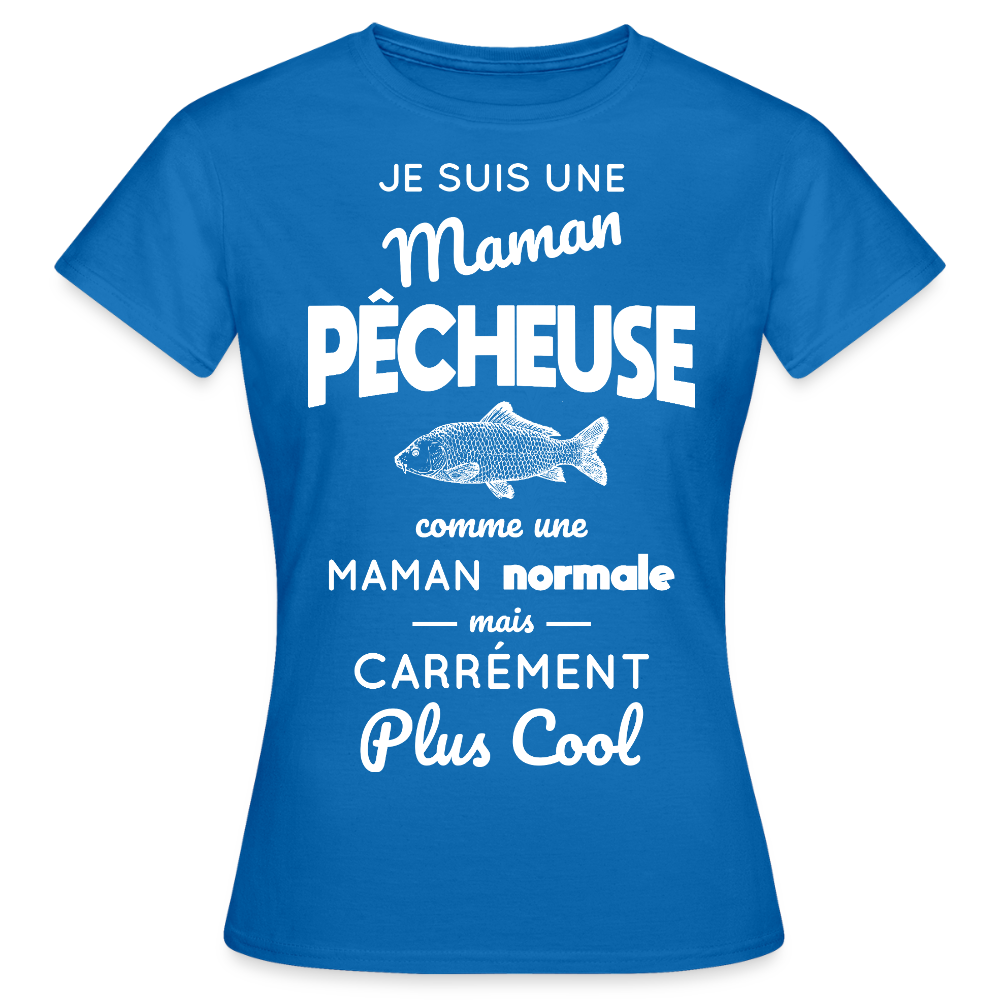 T-shirt Femme - Maman pêcheuse plus cool - bleu royal