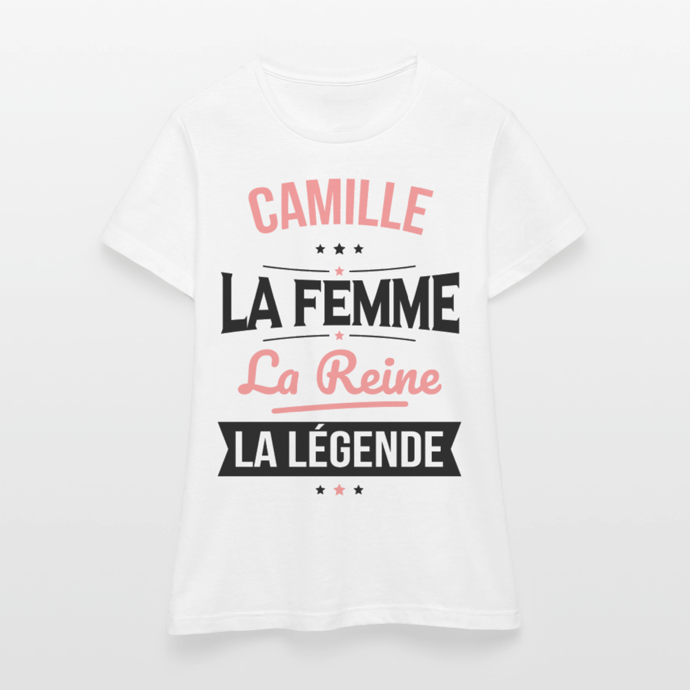 T-shirt Femme - Camille - la Femme - la Reine - la Légende - blanc