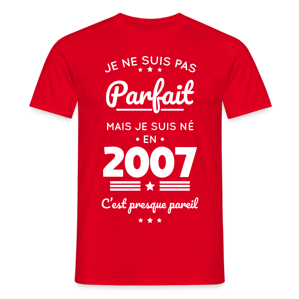 T-shirt Homme - Anniversaire 18 Ans - Pas parfait mais né en 2007 - rouge