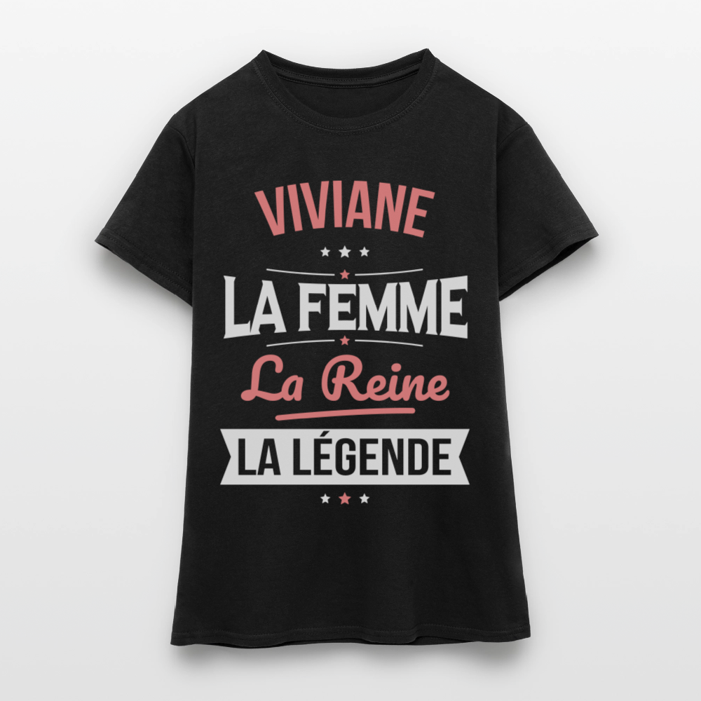 T-shirt Femme - Viviane - la Femme - la Reine - la Légende - noir