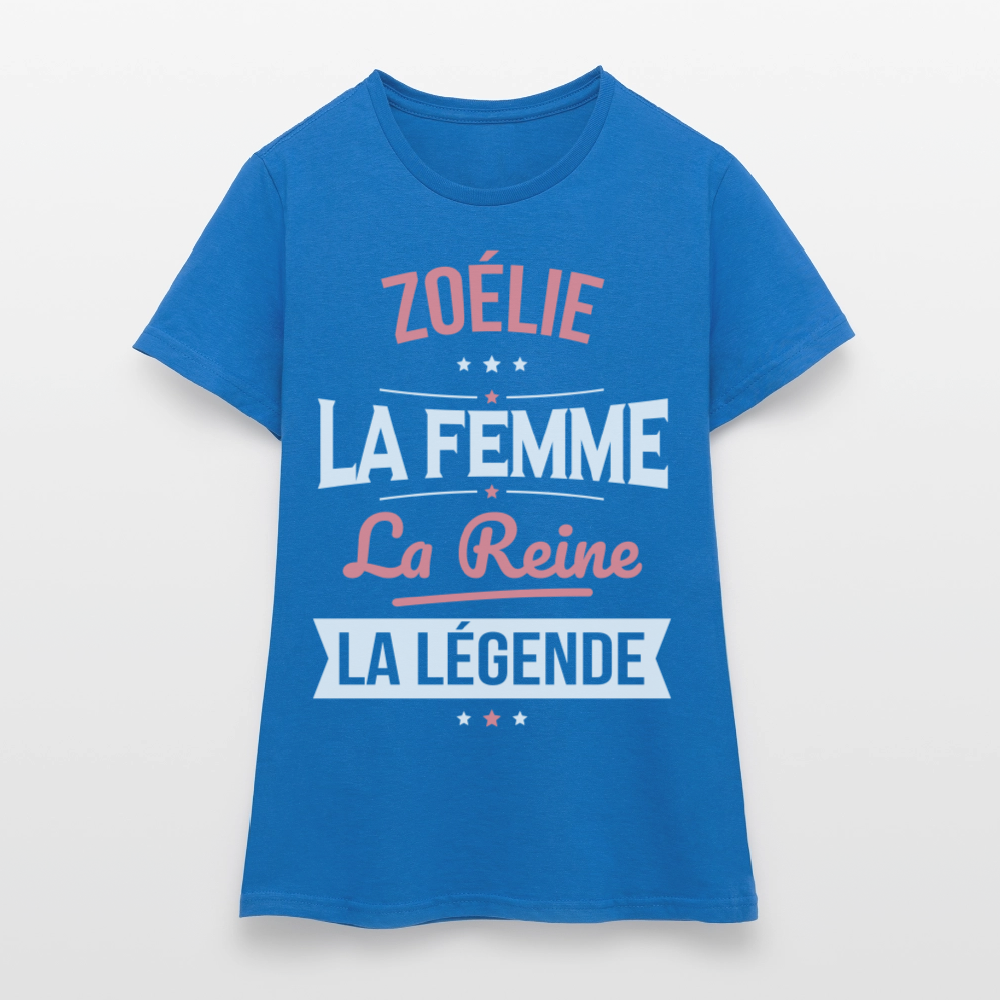 T-shirt Femme - Zoélie - la Femme - la Reine - la Légende - bleu royal