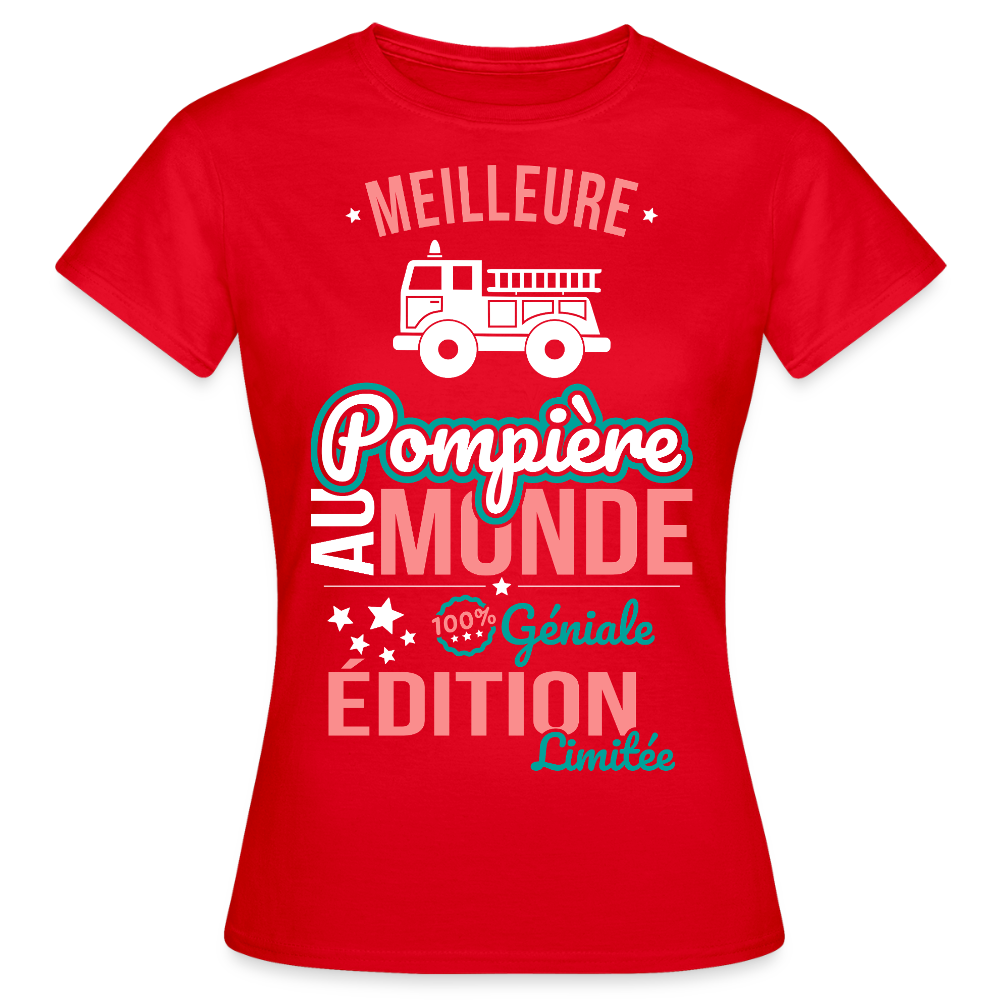T-shirt Femme - Meilleure Pompière au monde - 100% géniale - rouge