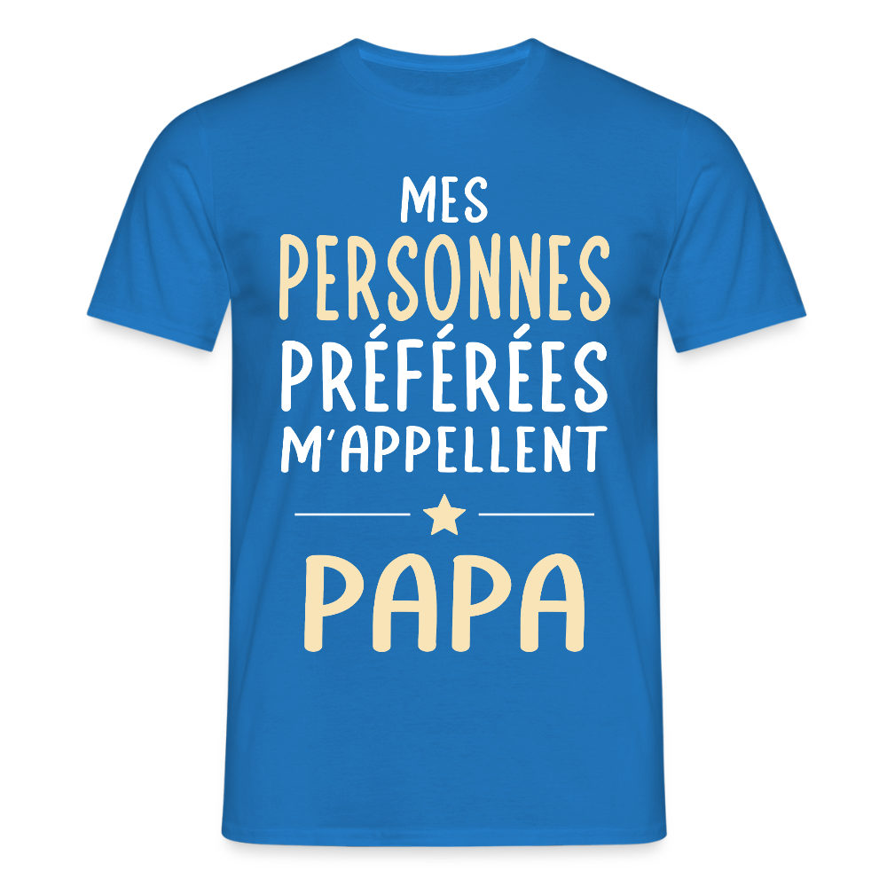 T-shirt Homme - Mes personnes préférées m'appellent Papa - bleu royal
