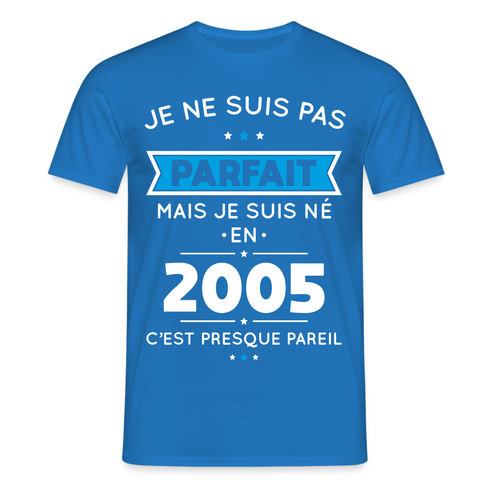 T-shirt Homme - Anniversaire 20 Ans - Pas parfait mais né en 2005 - bleu royal