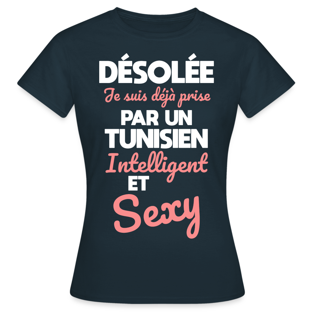 T-shirt Femme - Je suis déjà prise par un Tunisien intelligent et sexy - marine