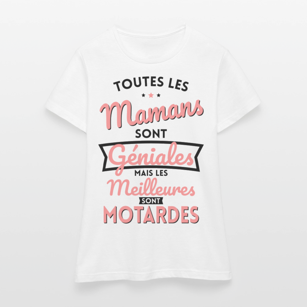 T-shirt Femme - Mamans géniales - Les meilleures sont motardes - blanc