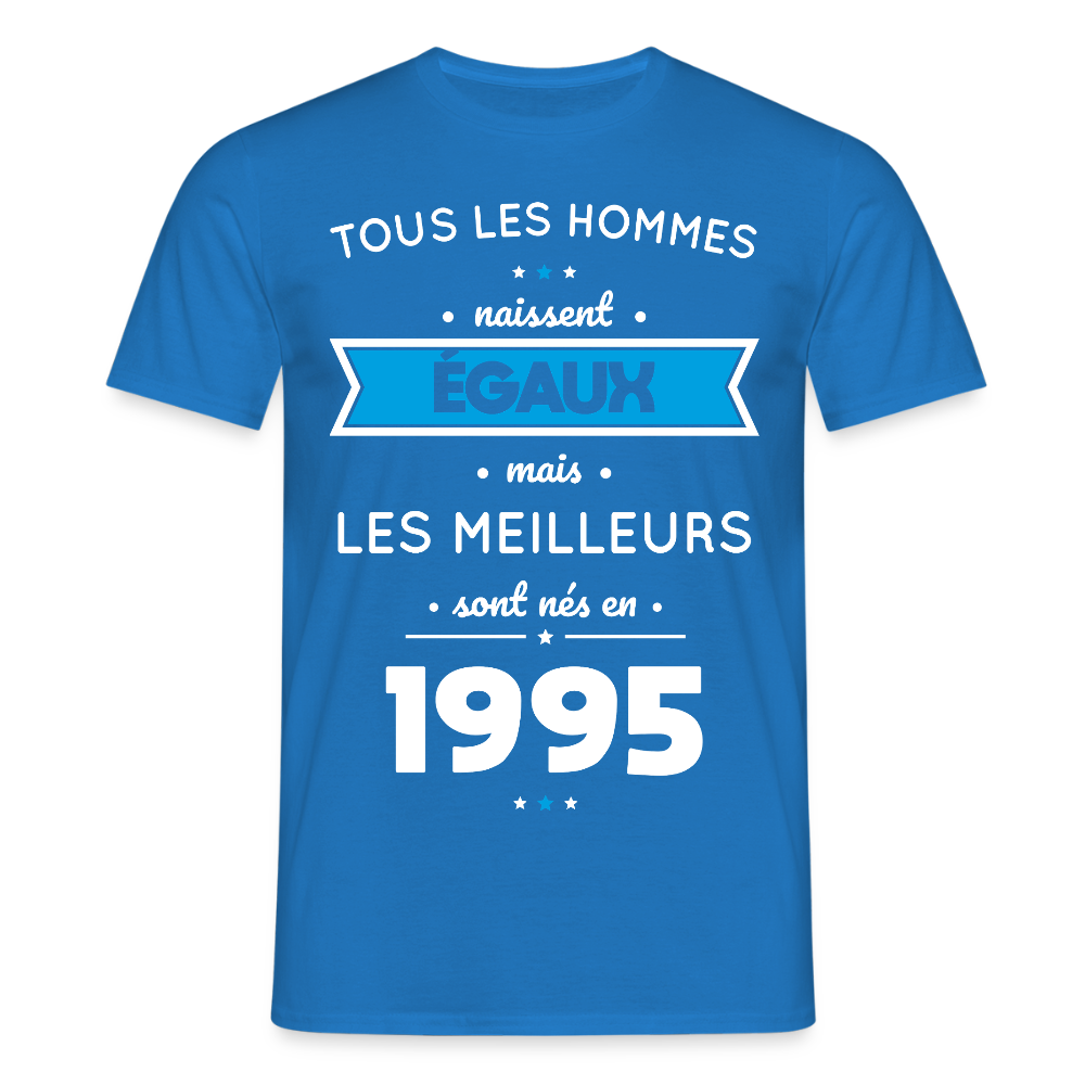 T-shirt Homme - Anniversaire 30 Ans - Les meilleurs sont nés en 1995 - bleu royal