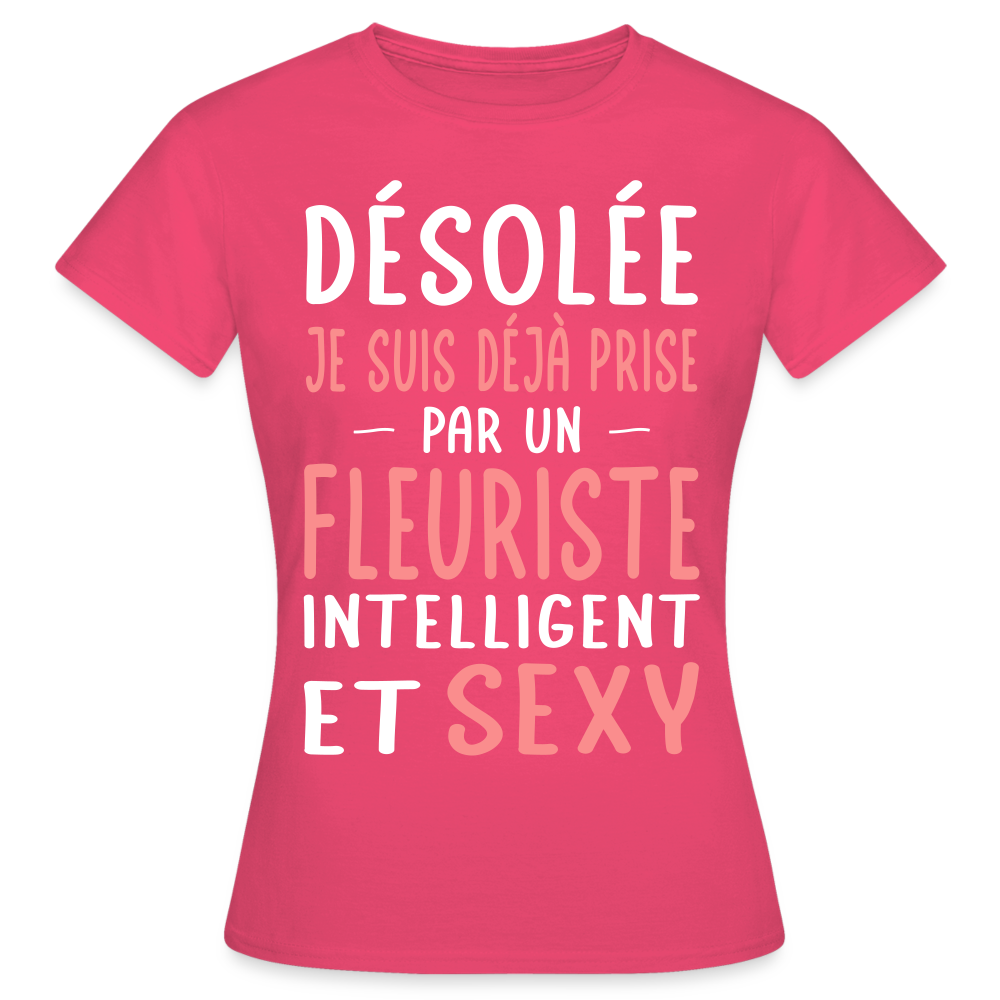 T-shirt Femme - Je suis prise par un fleuriste intelligent et sexy - rose azalée