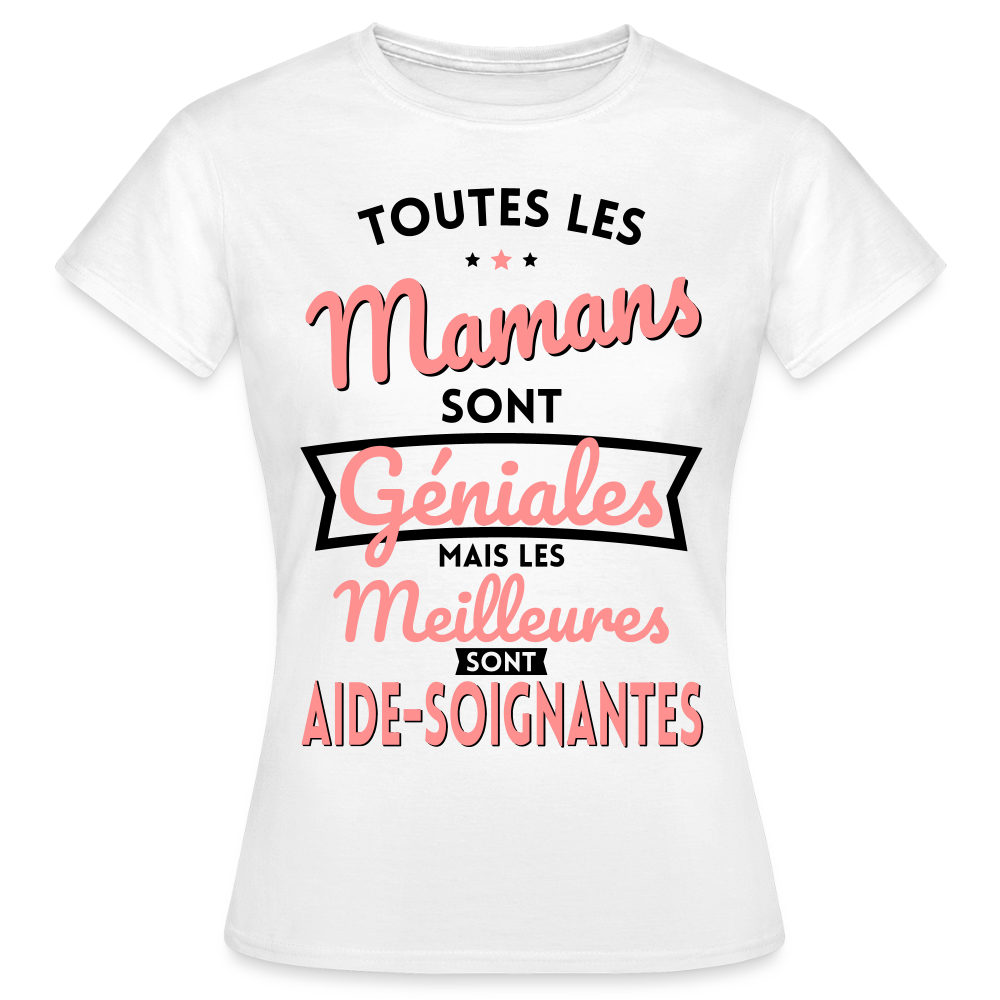T-shirt Femme - Mamans géniales - Les meilleures sont aide-soignantes - blanc