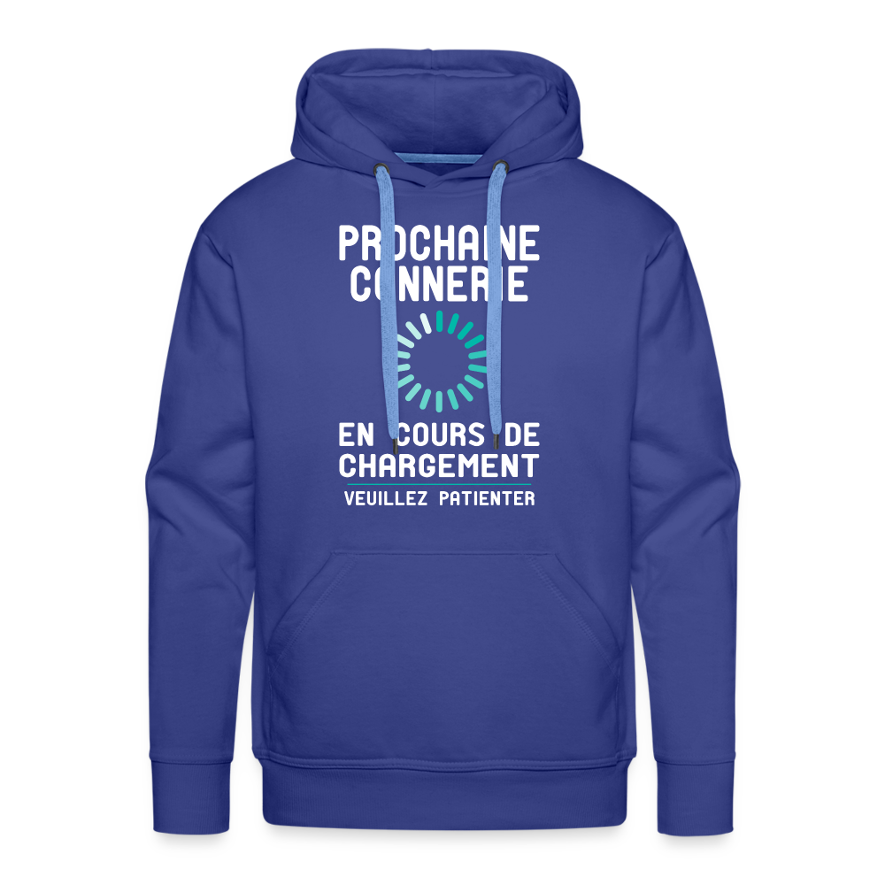 Sweat à capuche Premium Homme - Prochaine connerie en cours de chargement - bleu royal