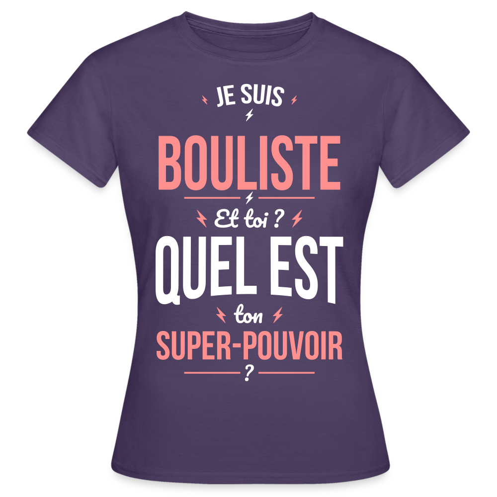 T-shirt Femme - Je suis bouliste - Super-pouvoir - violet foncé
