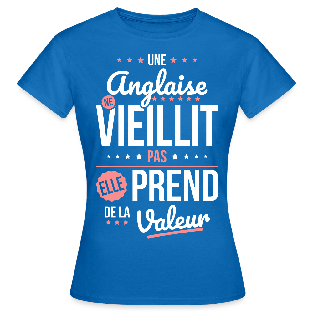 T-shirt Femme - Une Anglaise ne vieillit pas - bleu royal