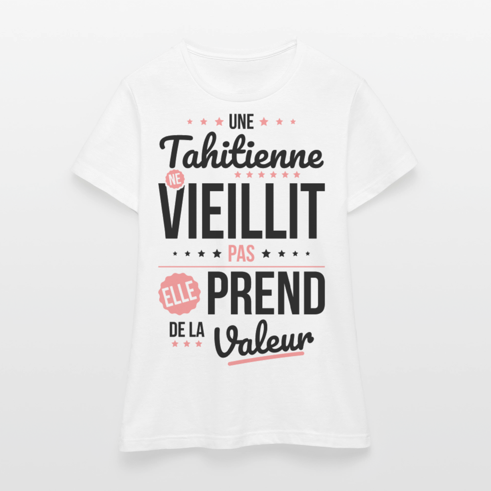 T-shirt Femme - Une Tahitienne ne vieillit pas - blanc