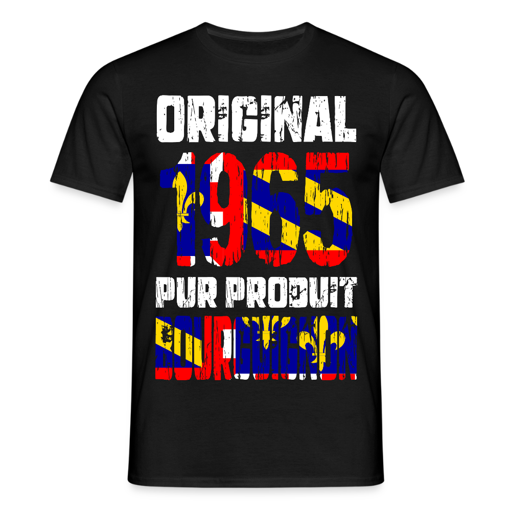T-shirt Homme - Anniversaire 60 Ans - Original 1965 - Pur produit Bourguignon - noir