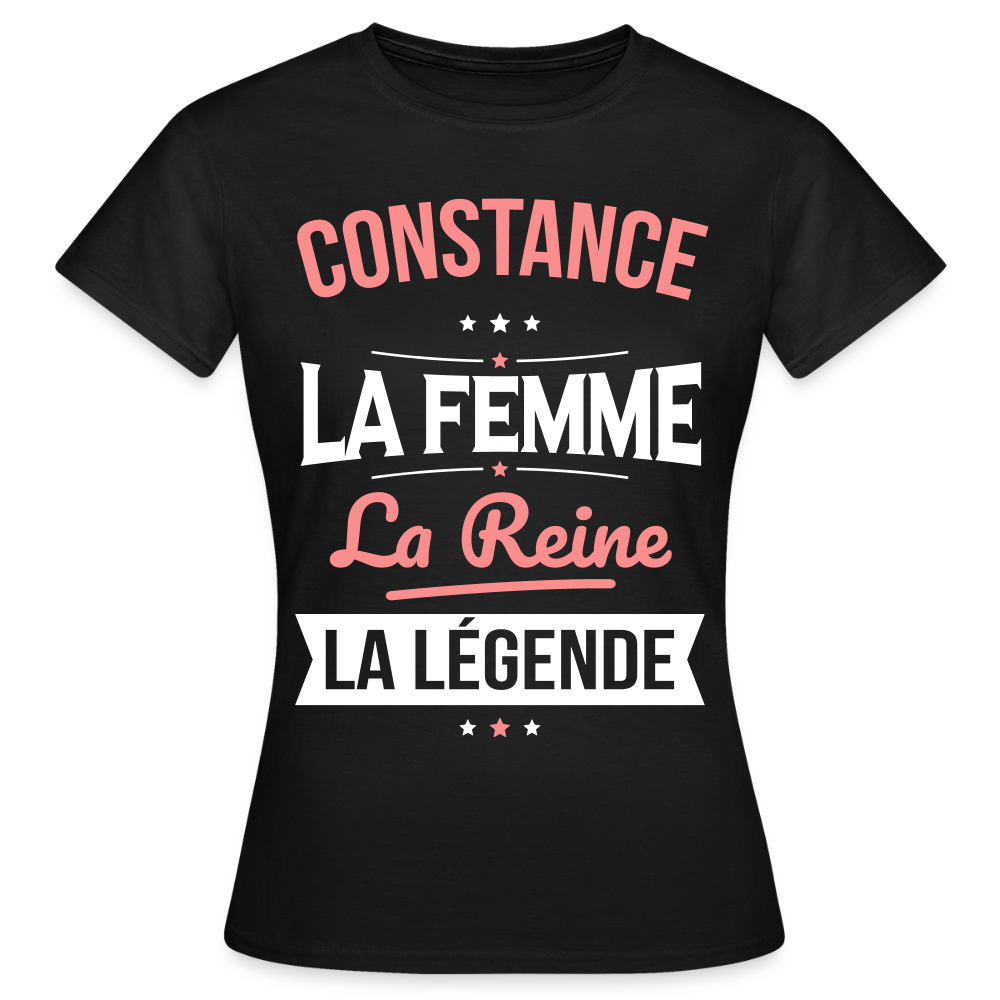 T-shirt Femme - Constance - la Femme - la Reine - la Légende - noir