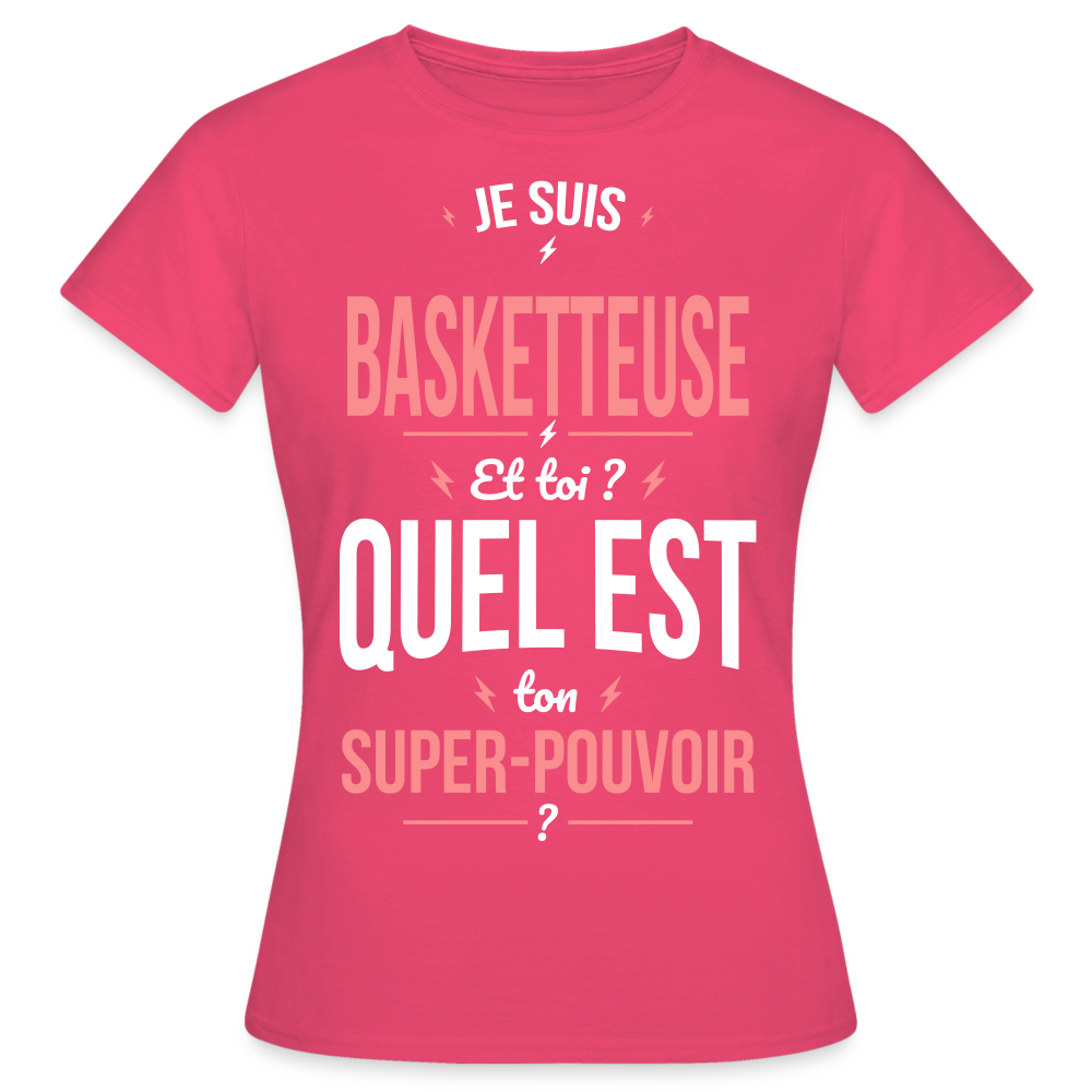T-shirt Femme - Je suis basketteuse - Super-pouvoir - rose azalée