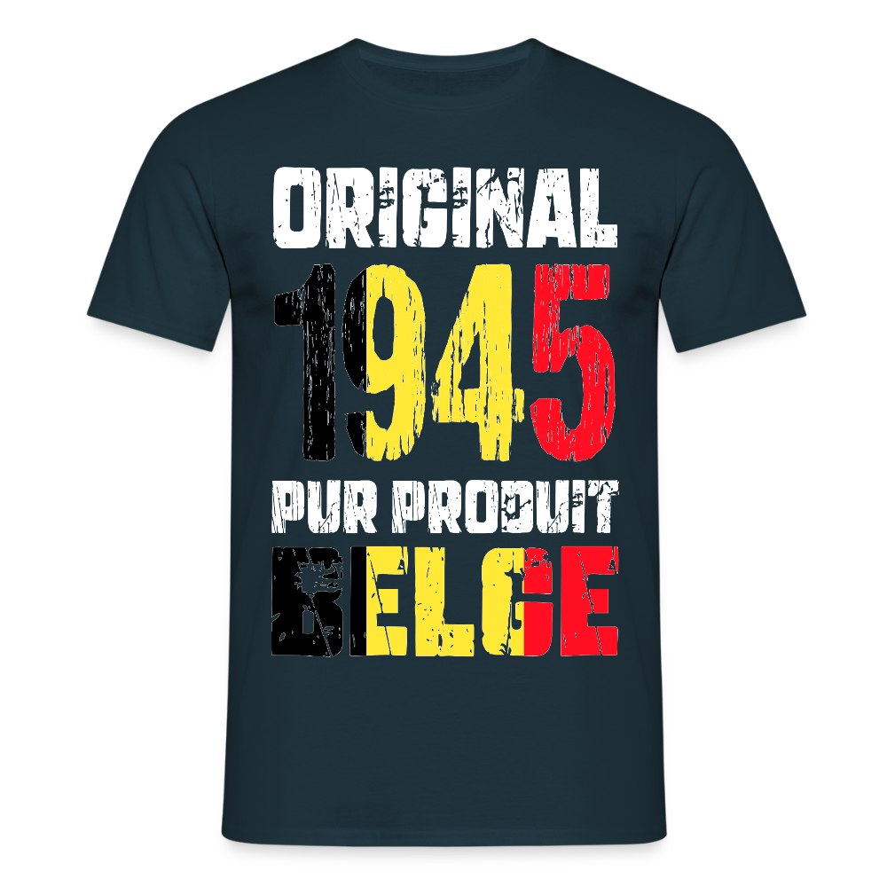 T-shirt Homme - Anniversaire 80 Ans - Original 1945 - Pur produit Belge - marine
