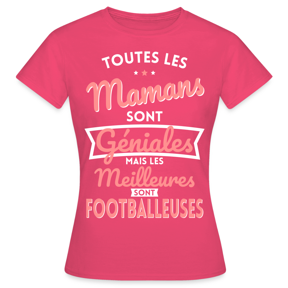 T-shirt Femme - Mamans géniales - Les meilleures sont footballeuses - rose azalée