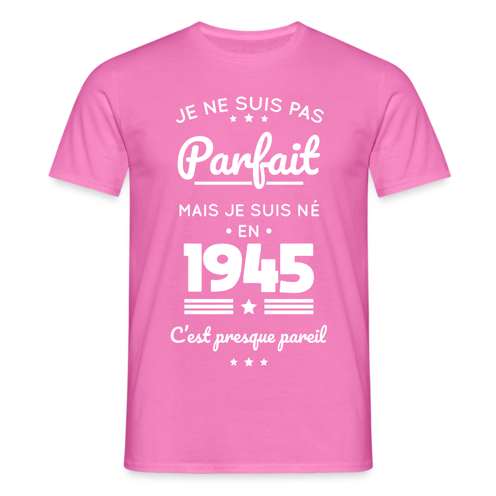 T-shirt Homme - Anniversaire 80 Ans - Pas parfait mais né en 1945 - rose