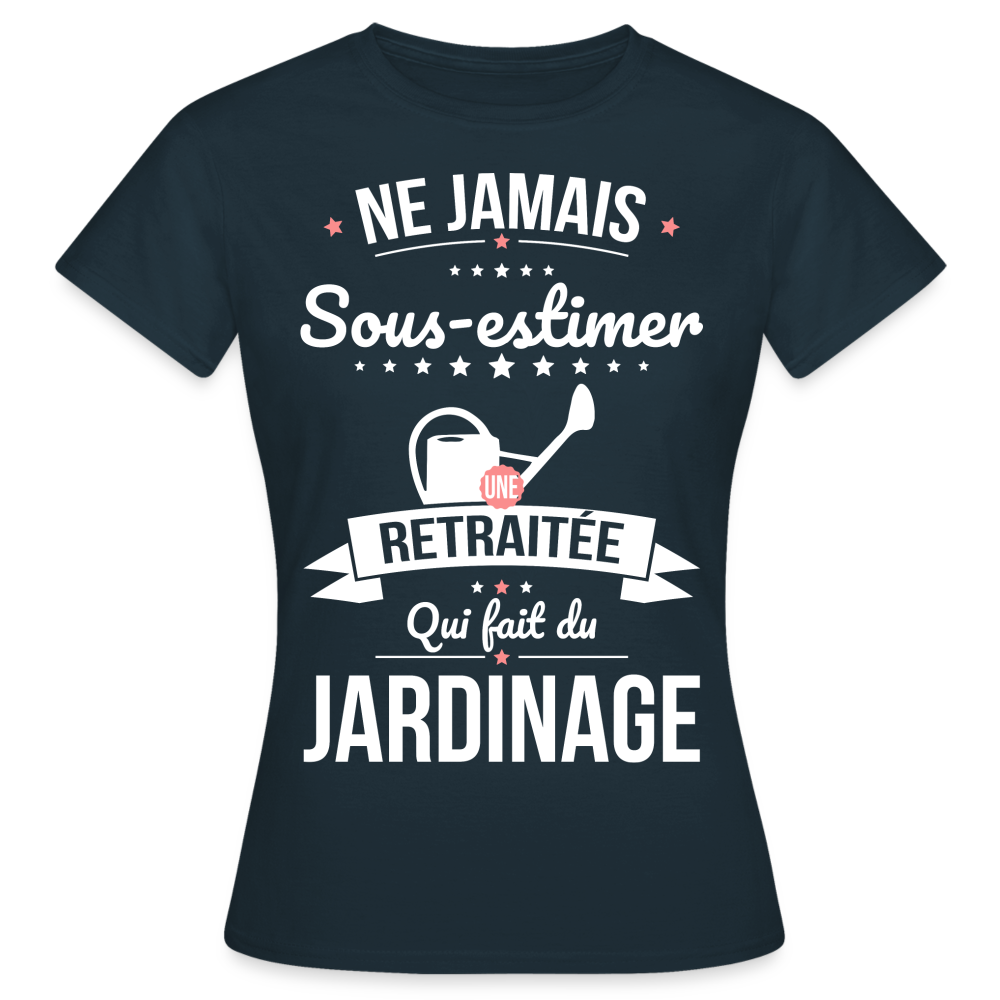 T-shirt Femme - Ne jamais sous-estimer une retraitée qui fait du jardinage - marine