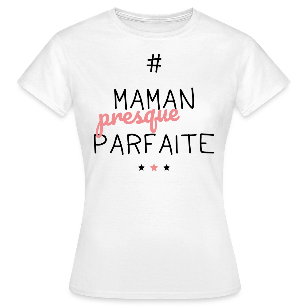T-shirt Femme - Maman presque parfaite - blanc