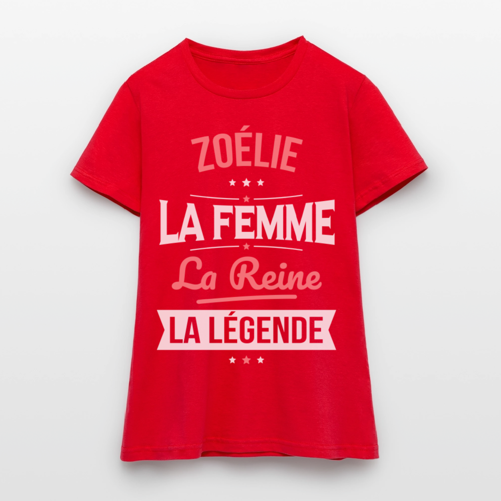 T-shirt Femme - Zoélie - la Femme - la Reine - la Légende - rouge