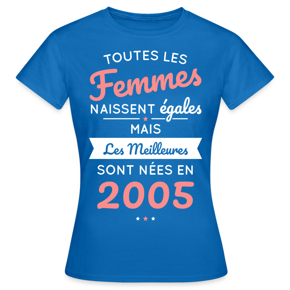 T-shirt Femme - Anniversaire 20 Ans - Les meilleures sont nées en 2005 - bleu royal
