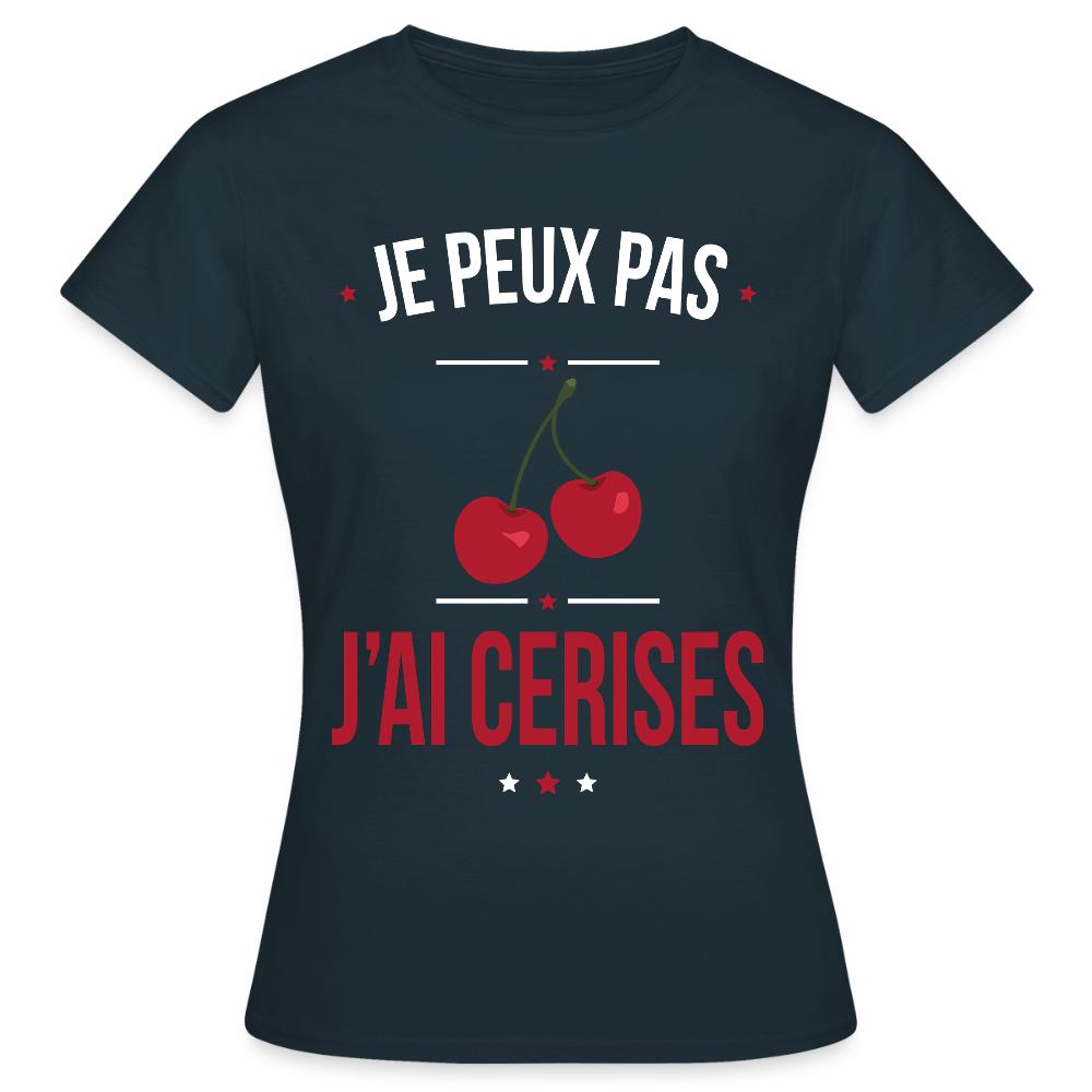 T-shirt Femme - Je peux pas j'ai cerises - marine