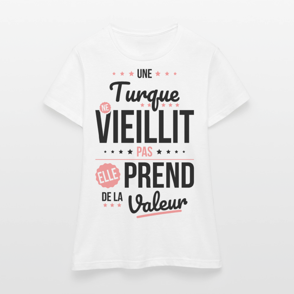 T-shirt Femme - Une Turque ne vieillit pas - blanc
