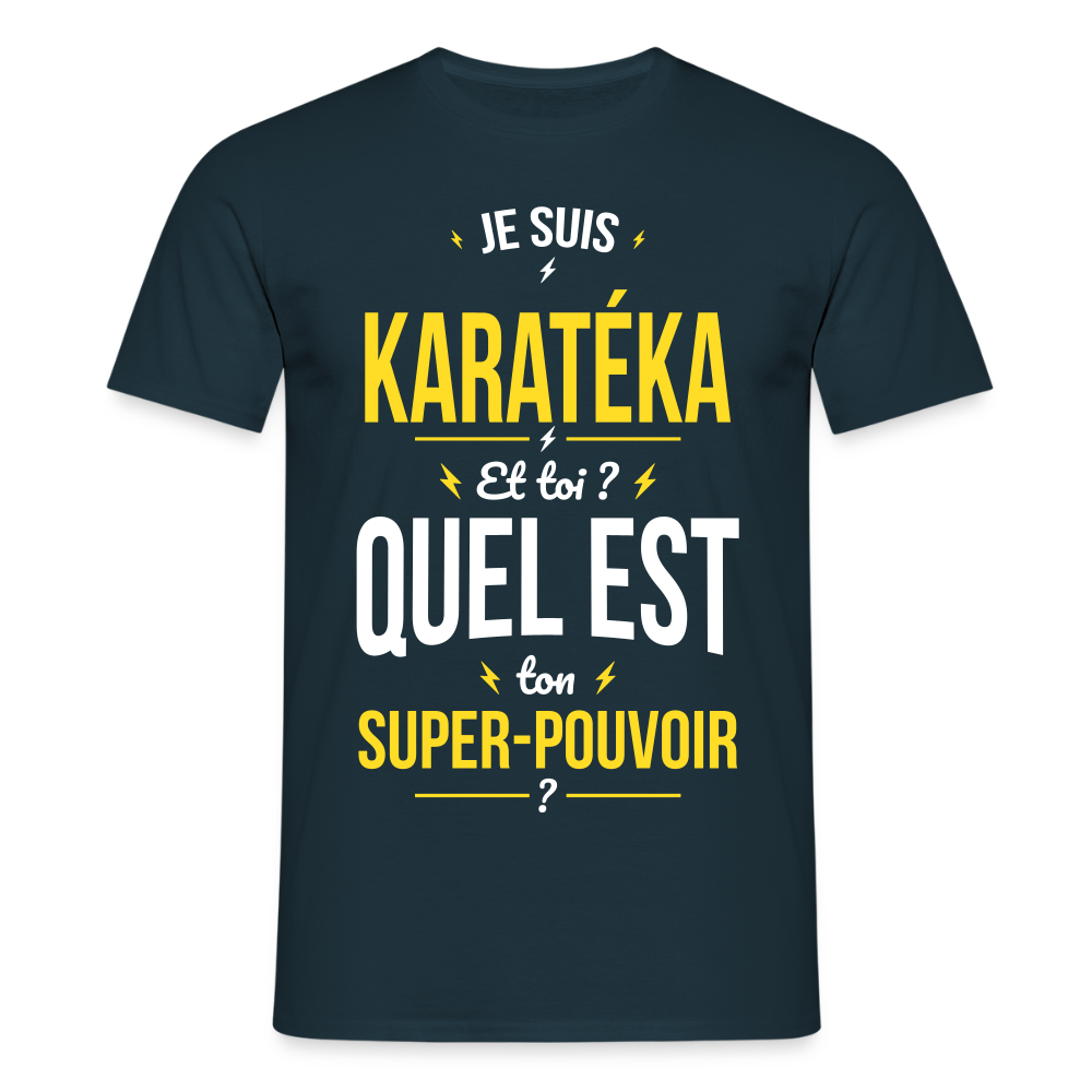 T-shirt Homme - Je suis karatéka - Super-pouvoir - marine