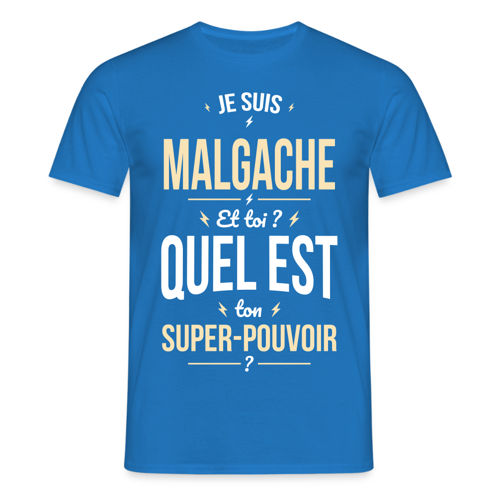 T-shirt Homme - Je suis Malgache - Super-pouvoir - bleu royal