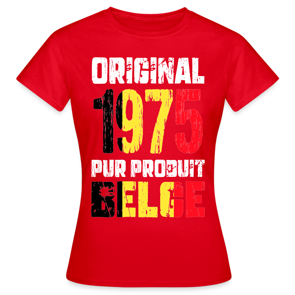 T-shirt Femme - Anniversaire 50 Ans - Original 1975 - Pur produit Belge - rouge
