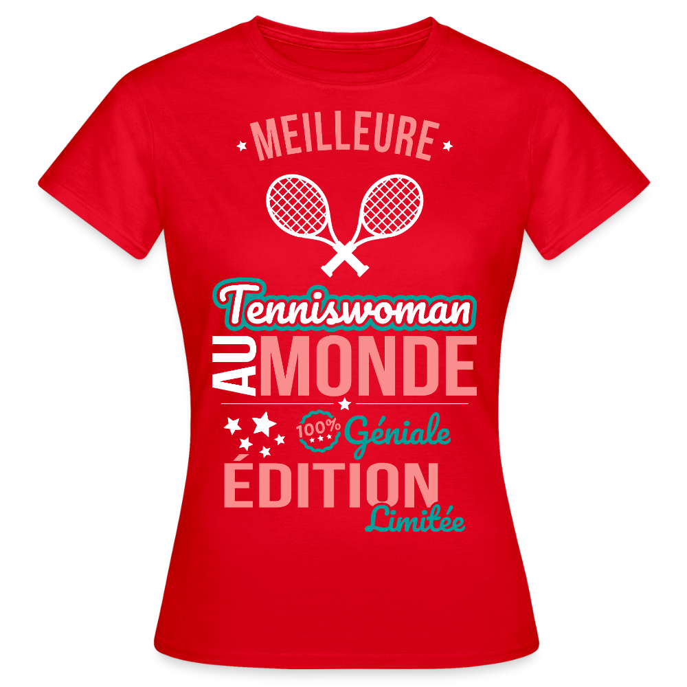 T-shirt Femme - Meilleure Tenniswoman au monde - 100% géniale - rouge