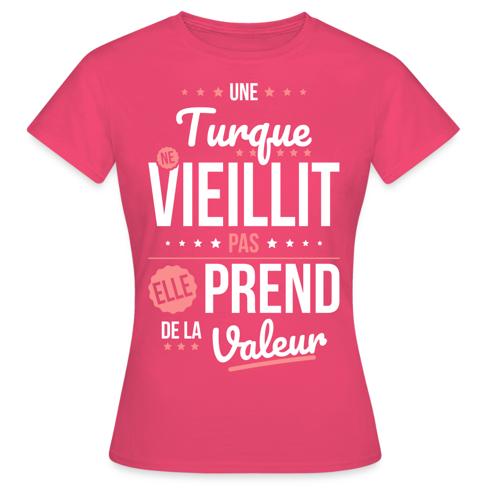 T-shirt Femme - Une Turque ne vieillit pas - rose azalée