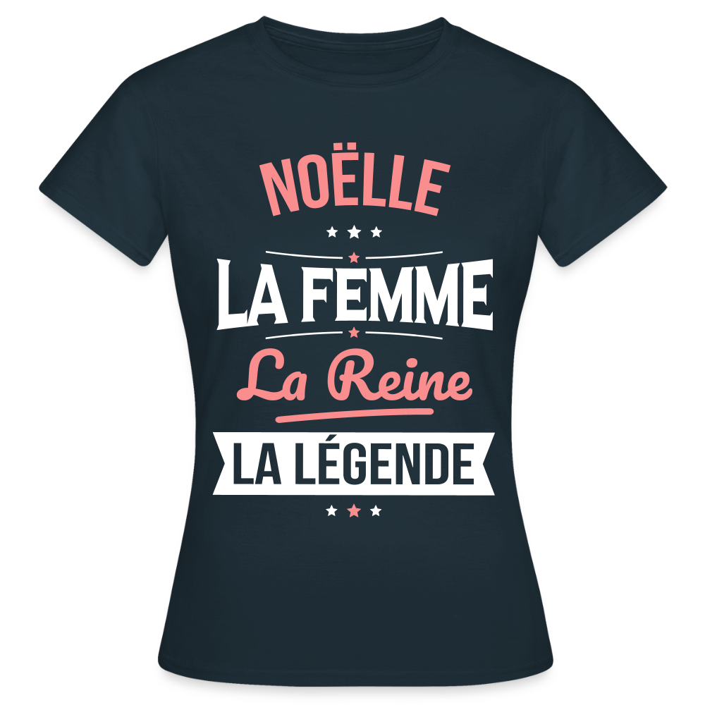 T-shirt Femme - Noëlle - la Femme - la Reine - la Légende - marine