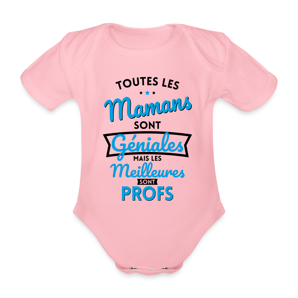 Body Bébé bio manches courtes - Mamans géniales - Les meilleures sont profs - rose clair