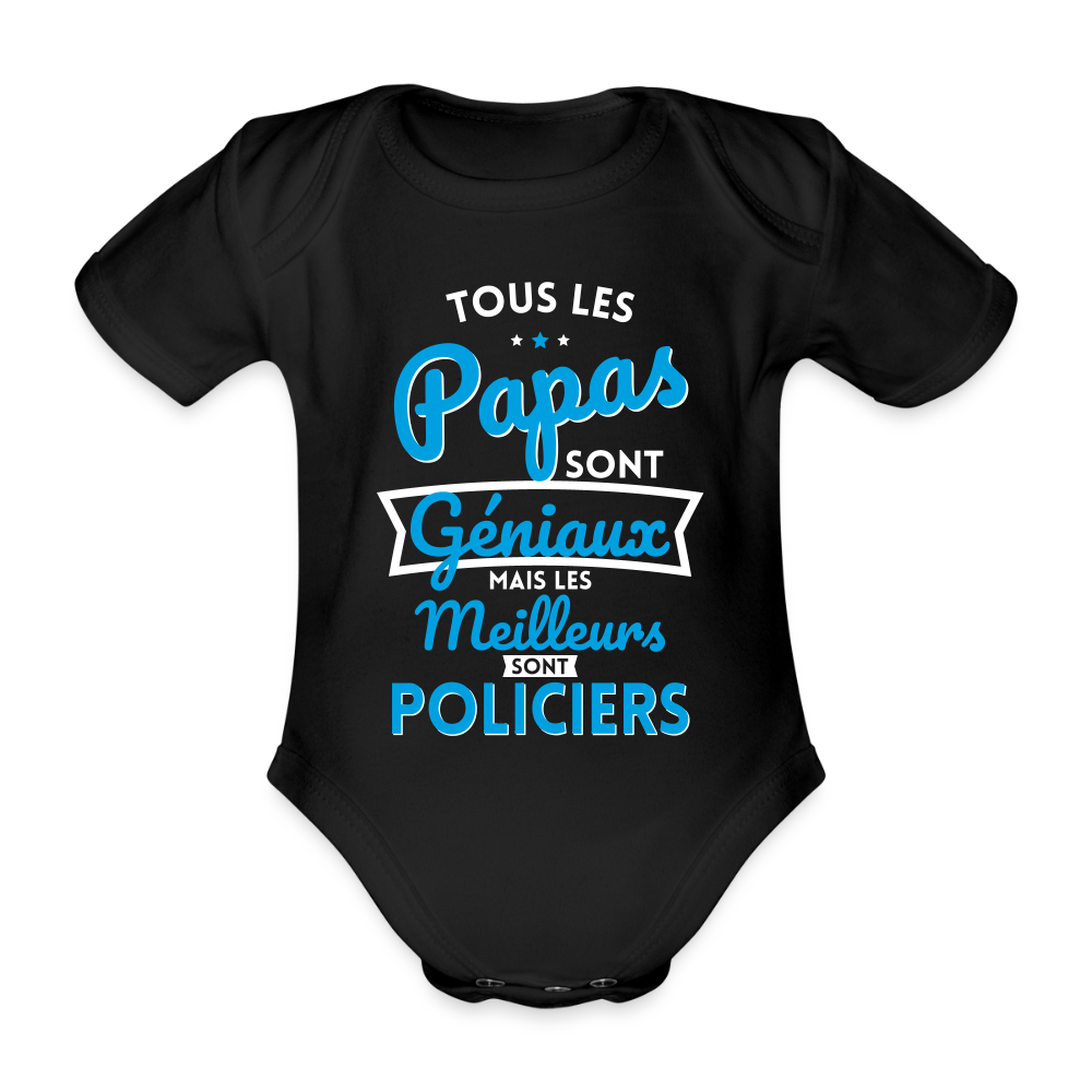 Body Bébé bio manches courtes - Papas géniaux - Les meilleurs sont policiers - noir