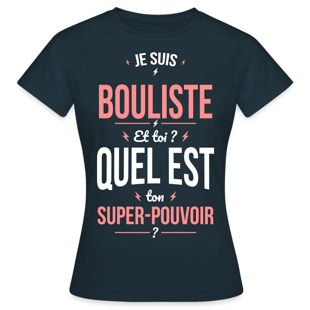 T-shirt Femme - Je suis bouliste - Super-pouvoir - marine