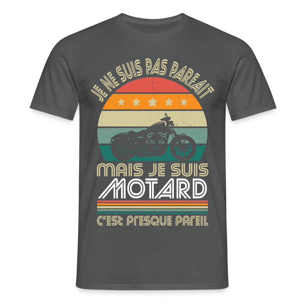 T-shirt Homme - Je ne suis pas parfait mais je suis Motard - charbon